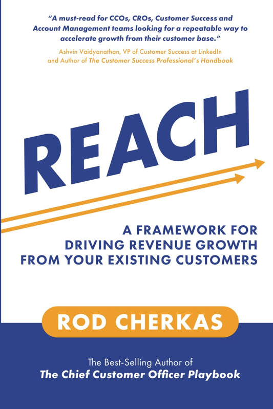 REACH: A Framework for Driving Revenue Growth from Your Existing Customers - 1736