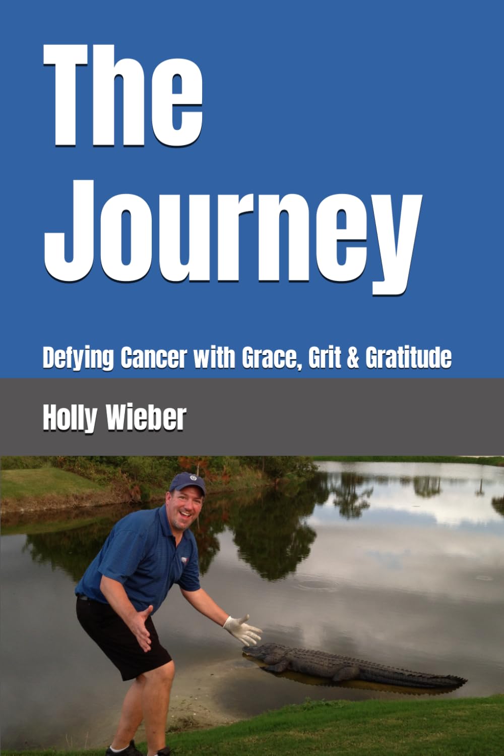 The Journey: Defying Cancer with Grace, Grit & Gratitude