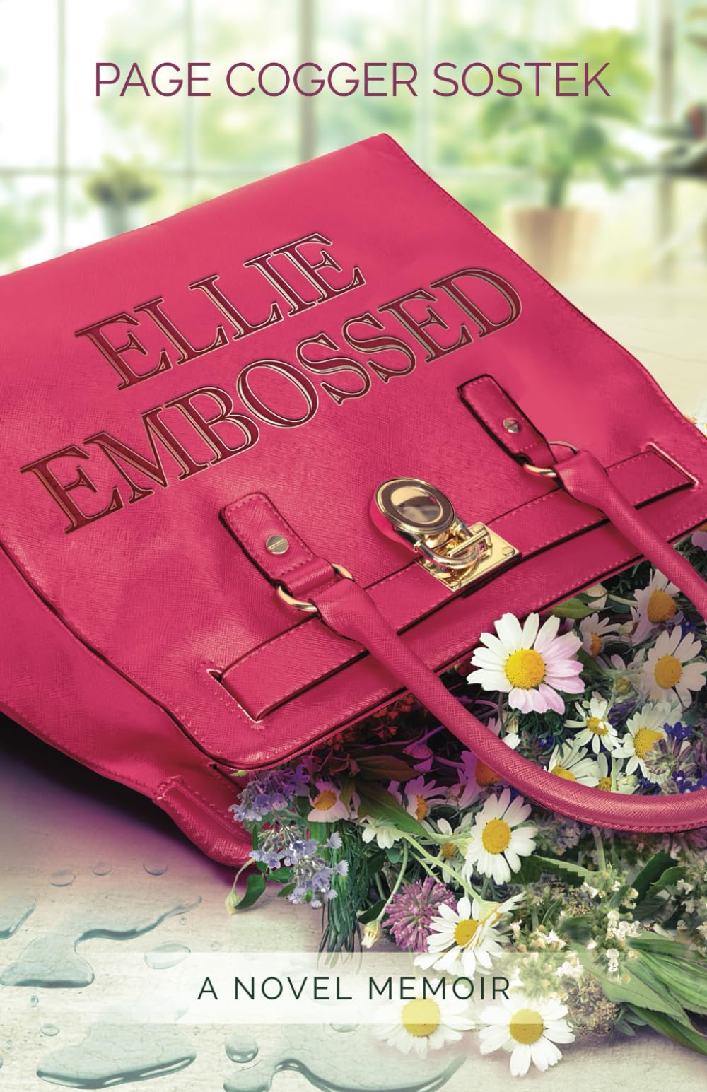 Ellie Embossed: A Novel Memoir