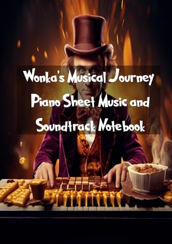 Wonka's Musical Journey Piano Sheet Music and Soundtrack Notebook - 5407