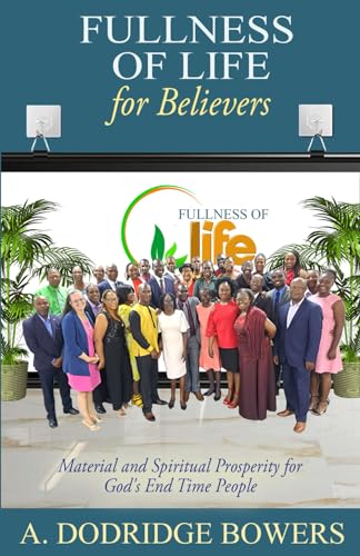 Fullness of Life for Believers: Material and Spiritual Prosperity for God's End Time people - 6392