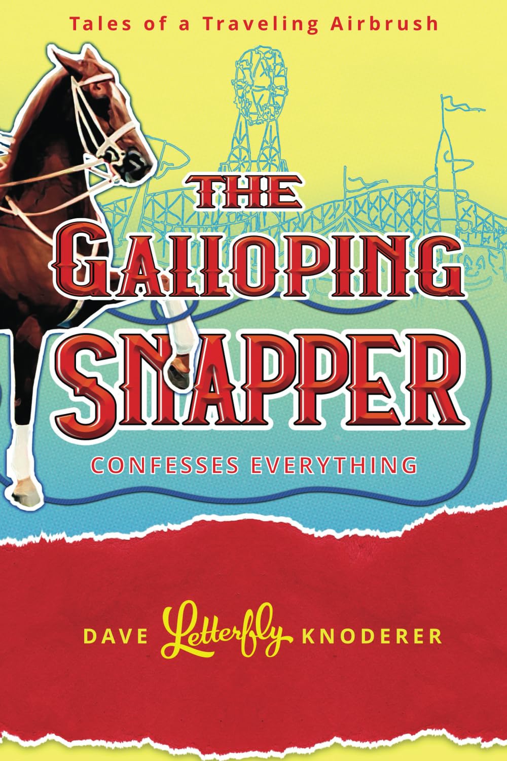 The Galloping Snapper: Confesses Everything (Tales of a Traveling Airbrush) - 4932