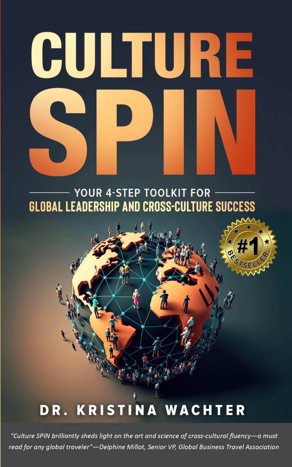 Culture SPIN: Your 4-Step Toolkit for Global Leadership and Cross-Culture Success - 1958