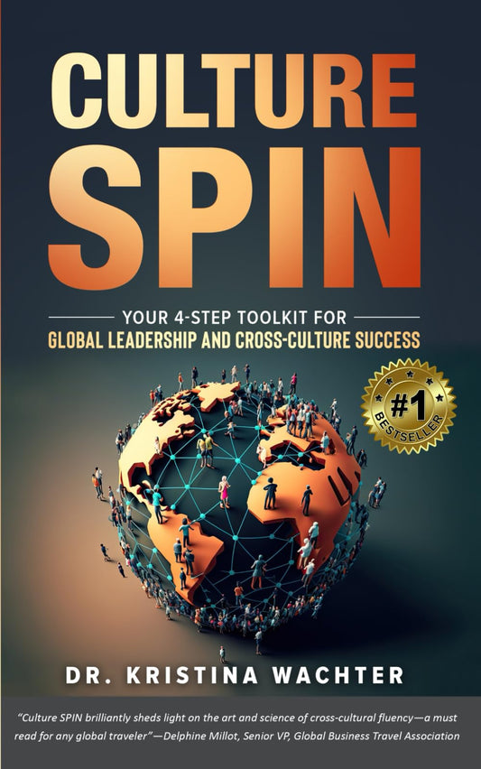 Culture SPIN: Your 4-Step Toolkit for Global Leadership and Cross-Culture Success - 1958