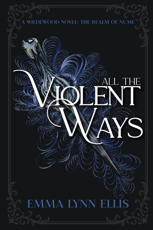 All The Violent Ways: The Realm of Nume (The Wildewoods) - 7449