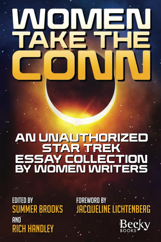 Women Take the Conn: An Unauthorized Star Trek Essay Collection by Women Writers - 2950