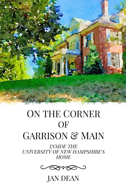 On the Corner of Garrison & Main: Inside the University of New Hampshire's Home
