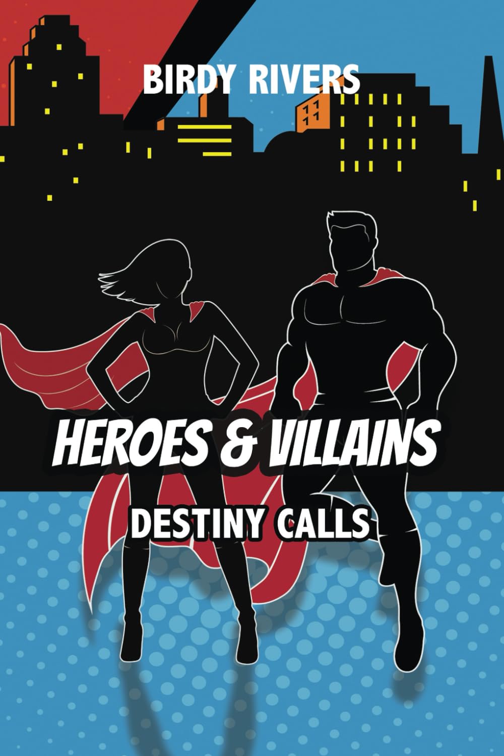 Hereos and Villains: Destiny Calls (Hereos & Villains Series)