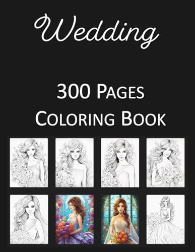 Wedding Coloring Book: An Adult and Kids Coloring Book Featuring 300 of the World’s Most Beautiful Wedding Pictures for Stress Relief and Relaxation ... Gift Wedding Activities Mandala Zentangle - 3033