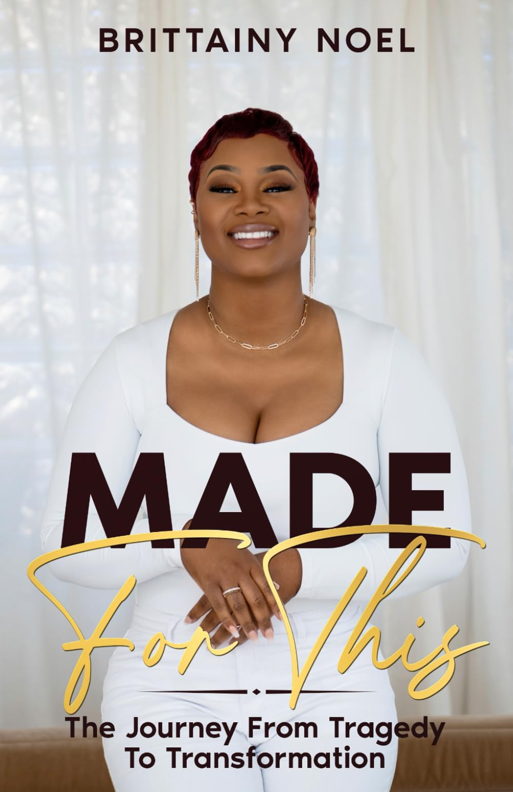 Made For This: The Journey From Tragedy To Transformation
