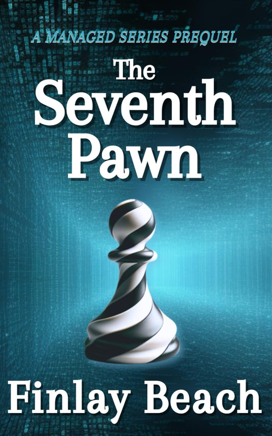 The Seventh Pawn: A Managed Series Prequel