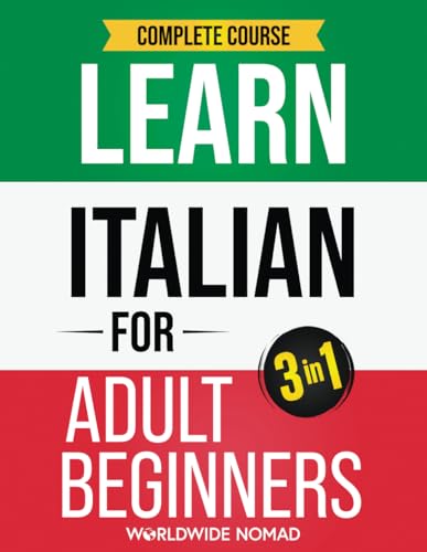 The Complete Learn Italian For Adult Beginners Book (3 In 1): Master Reading, Writing, and Speaking Italian With This Simple 3 Step Process - 3884