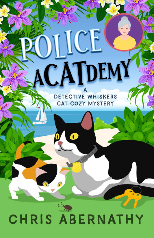 Police Acatdemy: A Detective Whiskers Cat Cozy Mystery (The Detective Whiskers Cozy Mystery Series)