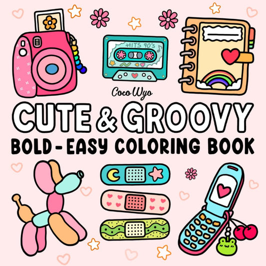 Cute & Groovy: Coloring Book for Adults and Kids, Bold and Easy, Simple and Big Designs for Relaxation Featuring Lovely Things (Bold & Easy Coloring) - 9737