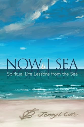 Now I Sea: Spiritual Life Lessons from the Sea - 1115