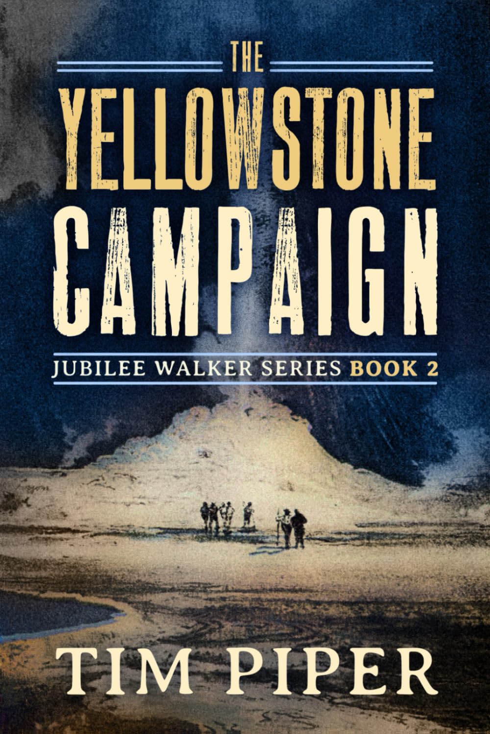 The Yellowstone Campaign (Jubilee Walker)