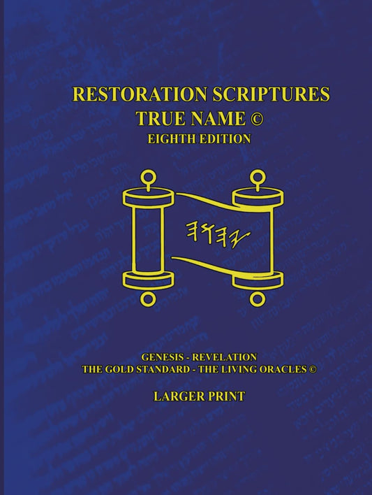 The Restoration Scriptures True Name Larger Print Eighth Edition - 1876