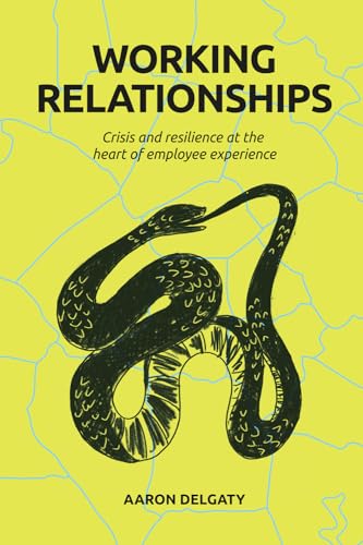 Working Relationships: Crisis and resilience at the heart of employee experience - 4122
