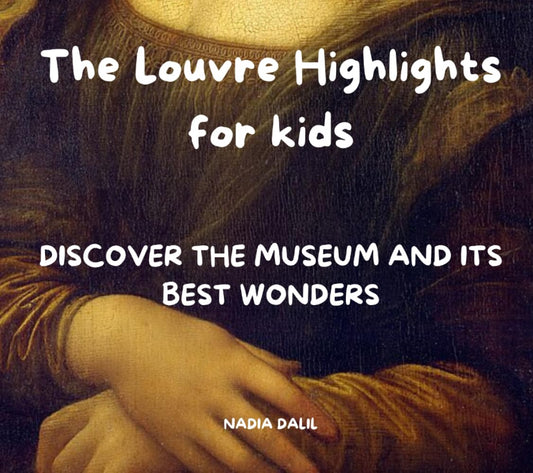 The Louvre Highlights for kids: Introducing art to children aged 6 to 10 - 20 paintings, sculptures and architecture - prepare a visit at the Louvre ... or just enjoy from afar. (Museums Highlights) - 1016