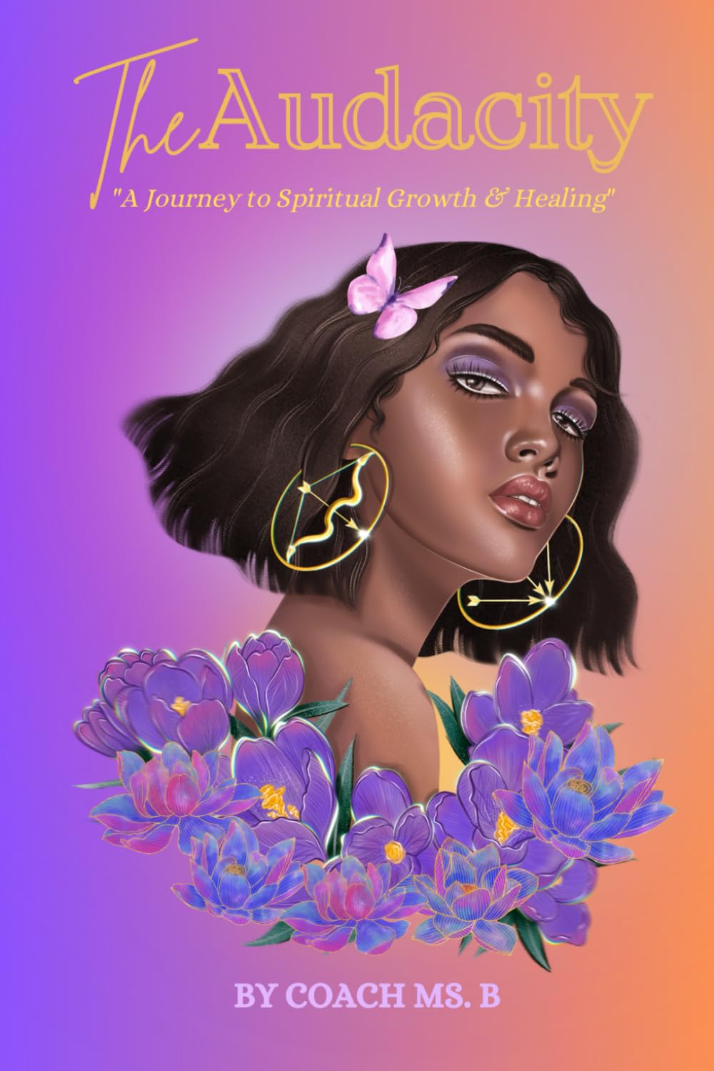 The Audacity: "A Journey to Spiritual Growth & Healing"
