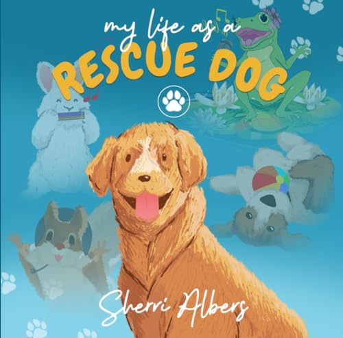 My Life as a Rescue Dog: A Cute Children's Book for Dog Lovers (with 20 Amazing Illustrations!) - 1891