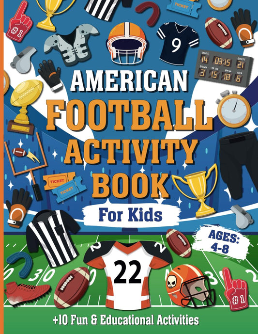 American Football Activity Book for Kids Ages 4-8: More Than 100 Awesome and Engaging American Football Themed Activity Pages for Young Lovers & Fans ... Word Searches, Coloring, ... and Much More! - 7708