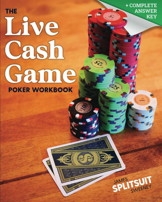 The Live Cash Game Poker Workbook: Practice The Math, Plays, And Skills That Win At $1/$2 And $2/$5 (The Practicing Poker Series) - 6134