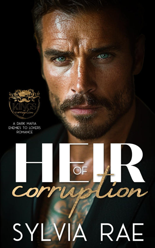 Heir of Corruption: A Dark Mafia Enemies To Lovers Romance (Kings of Corruption) - 1914