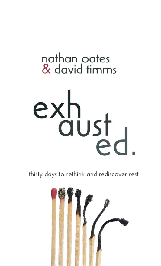 Exhausted: Thirty Days to Rethink and Rediscover Rest - 412