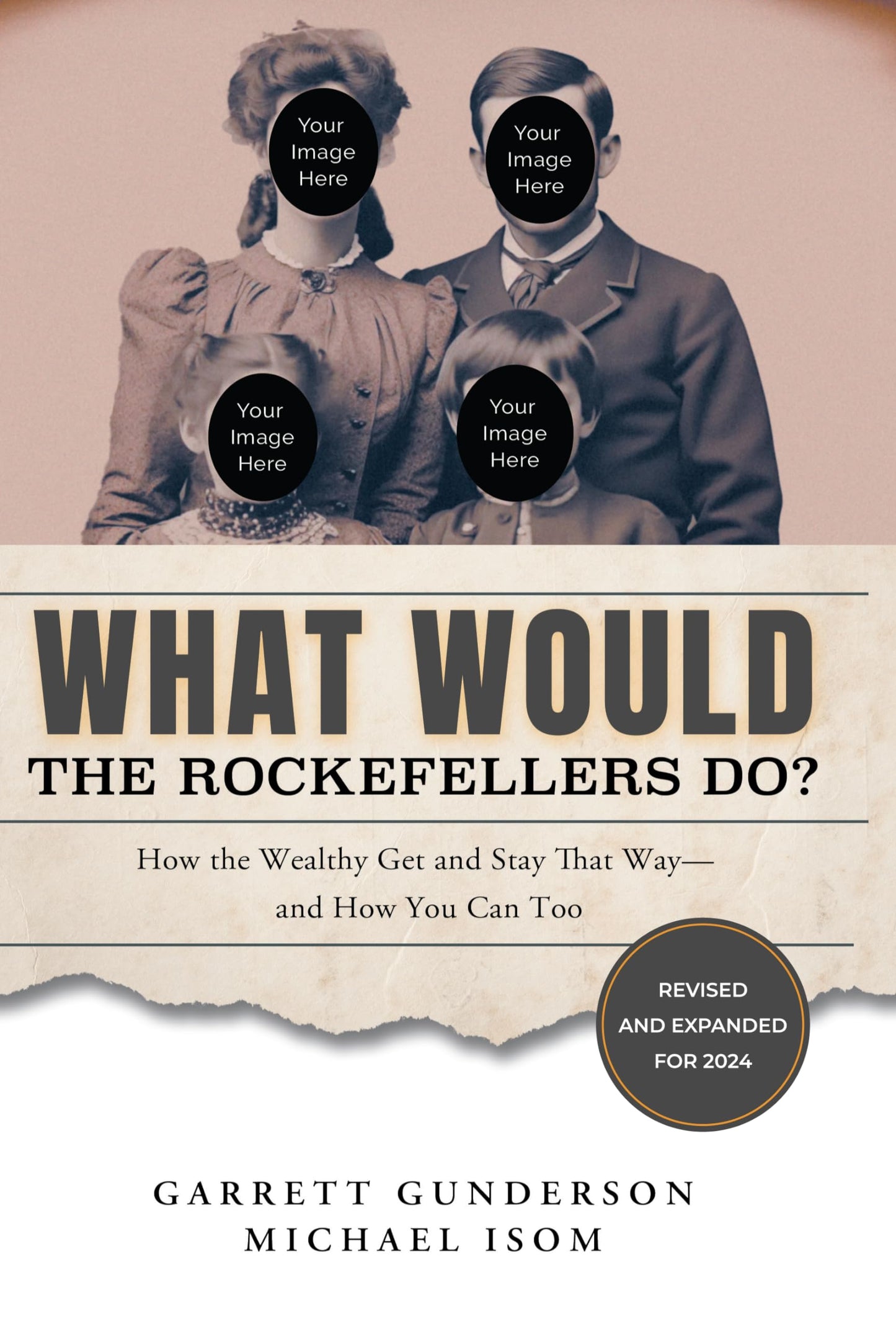 What Would the Rockefellers Do?: How the Wealthy Get and Stay That Way-and How You Can Too