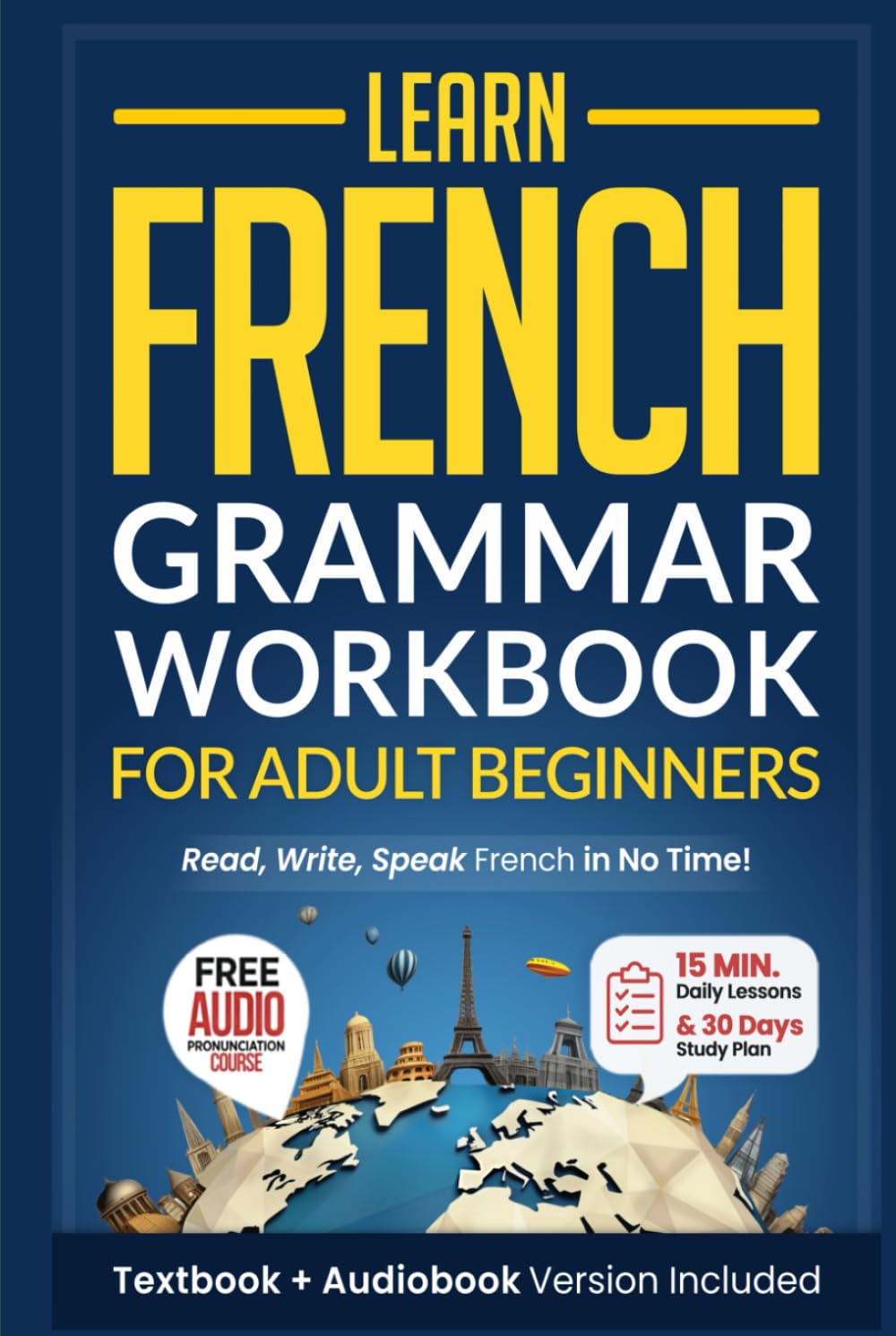 Learn French: Grammar Workbook + Textbook for Adult Beginners: Master French with 15-Minute Lessons, Practical Exercises, and Essential Grammar Rules to Live By (Easy French) - 62
