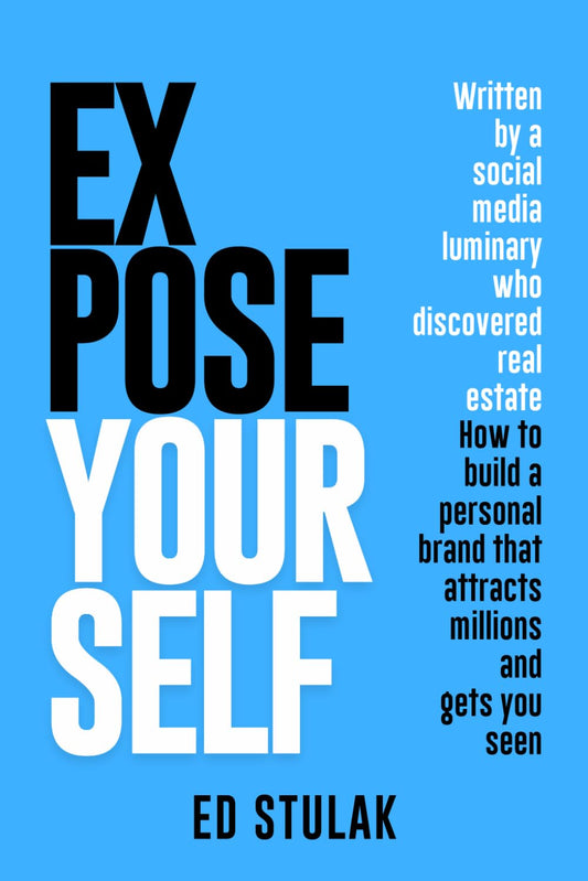 Expose Yourself: How to build a personal brand that attracts millions and gets you seen - 453