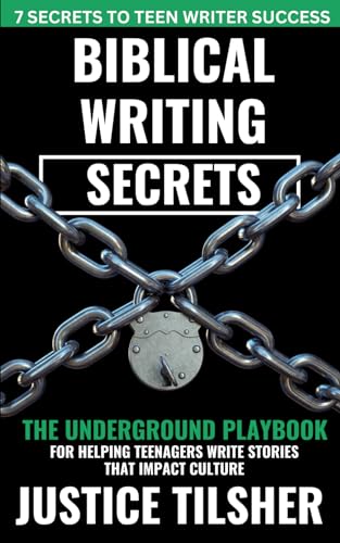 Biblical Writing Secrets: How to Help Your Teenager Write Stories With a Purpose - 5496