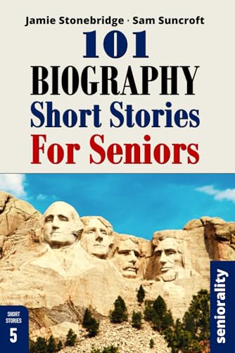 101 Biography Short Stories for Seniors: Large Print easy to read book for Seniors with Dementia, Alzheimer’s or memory issues