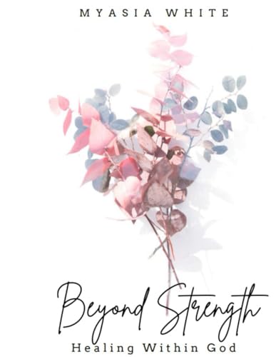 Beyond Strength: Healing Within God - 1515