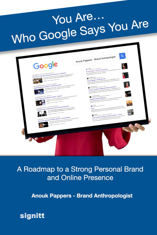 You Are...Who Google Says You Are: A Roadmap to a Strong Personal Brand and Online Presence - 8364