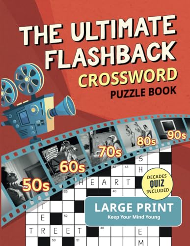 The Ultimate Flashback Crossword Puzzle Book: 1950s, 1960s, 1970s, 1980s and 1990s Fun Decades Crossword Puzzle Games for Adults and Seniors [Large Print Incl. Decades Quiz] - 136