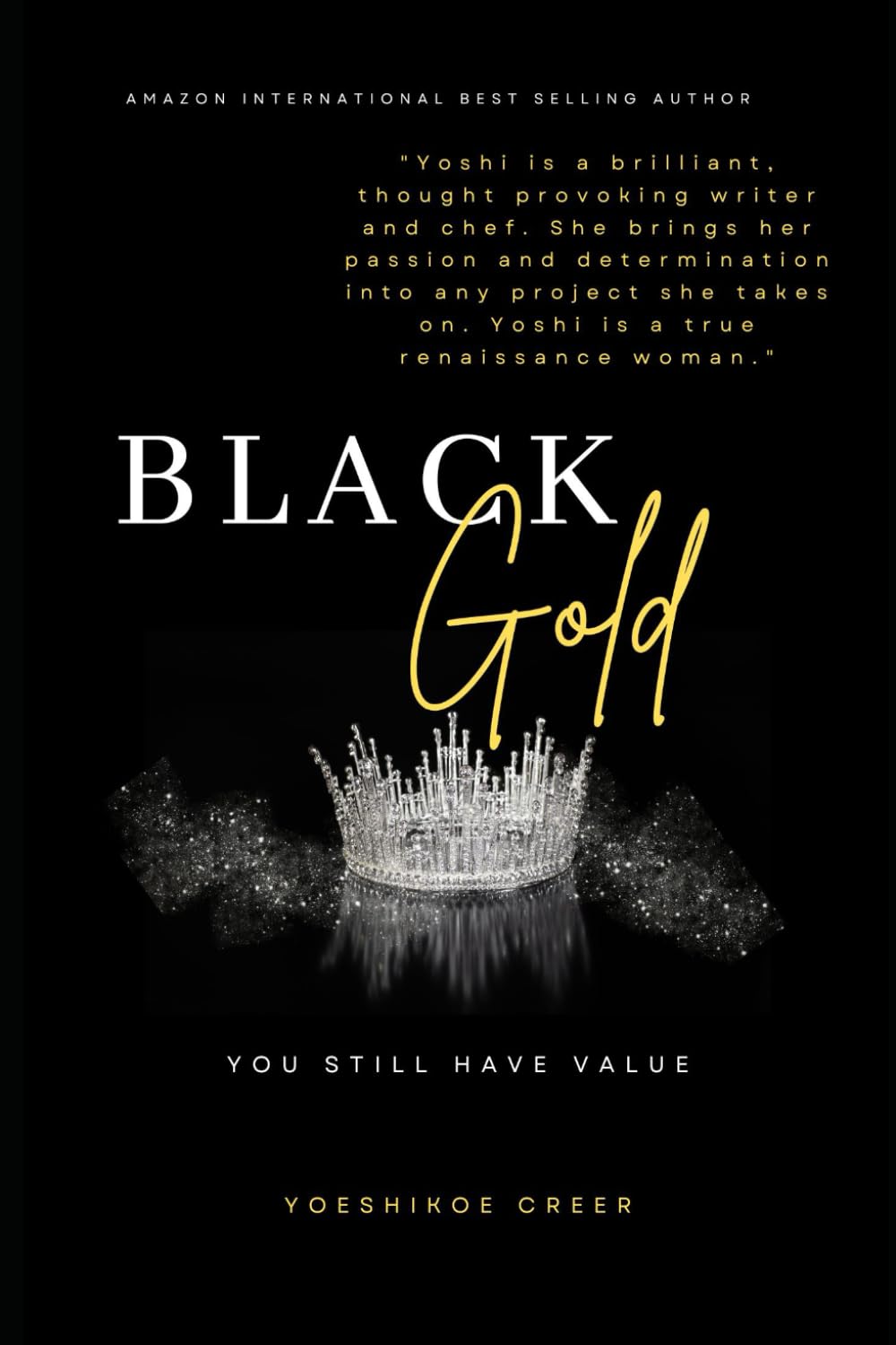 Black Gold: You Still Have Value