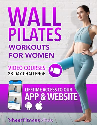 Wall Pilates Workouts for Women: Sculpt Your Ideal Body in Just 10 Minutes a Day: Step-by-Step Videos & Illustrations in a Complete Guide for Women of ... Easy Home Workouts by Sheer Fitness Vibes) - 4532