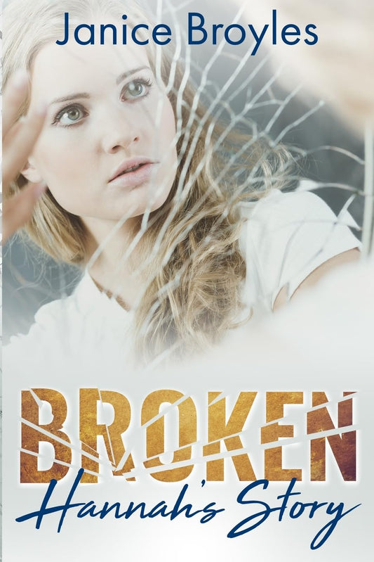 Broken: Hannah's Story (Broken Series)