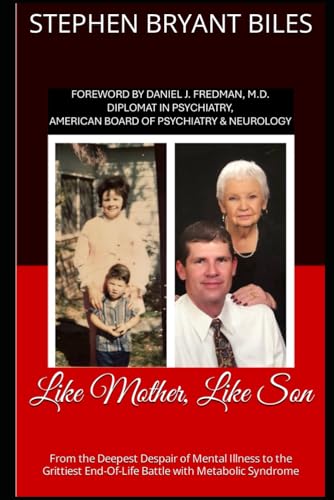 Like Mother, Like Son: From the Deepest Despair of Mental Illness to the Grittiest End-Of-Life Battle with Metabolic Syndrome - 1021