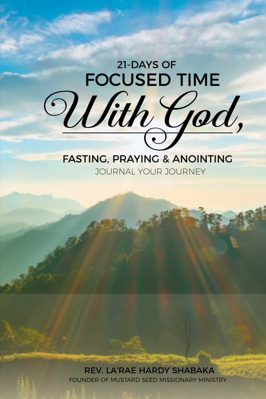 21 days of Focused Time With God: FASTING, PRAYING & ANOINTING - 1418