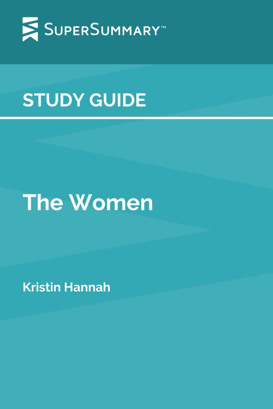 Study Guide: The Women by Kristin Hannah (SuperSummary) - 9324