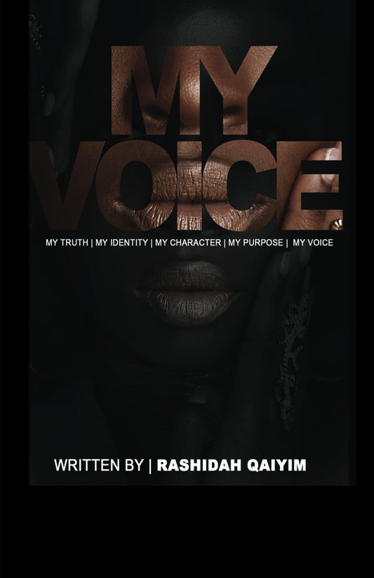 MY VOICE: MY TRUTH | MY IDENTITY | MY CHARACTER | MY PURPOSE | MY VOICE - 7557