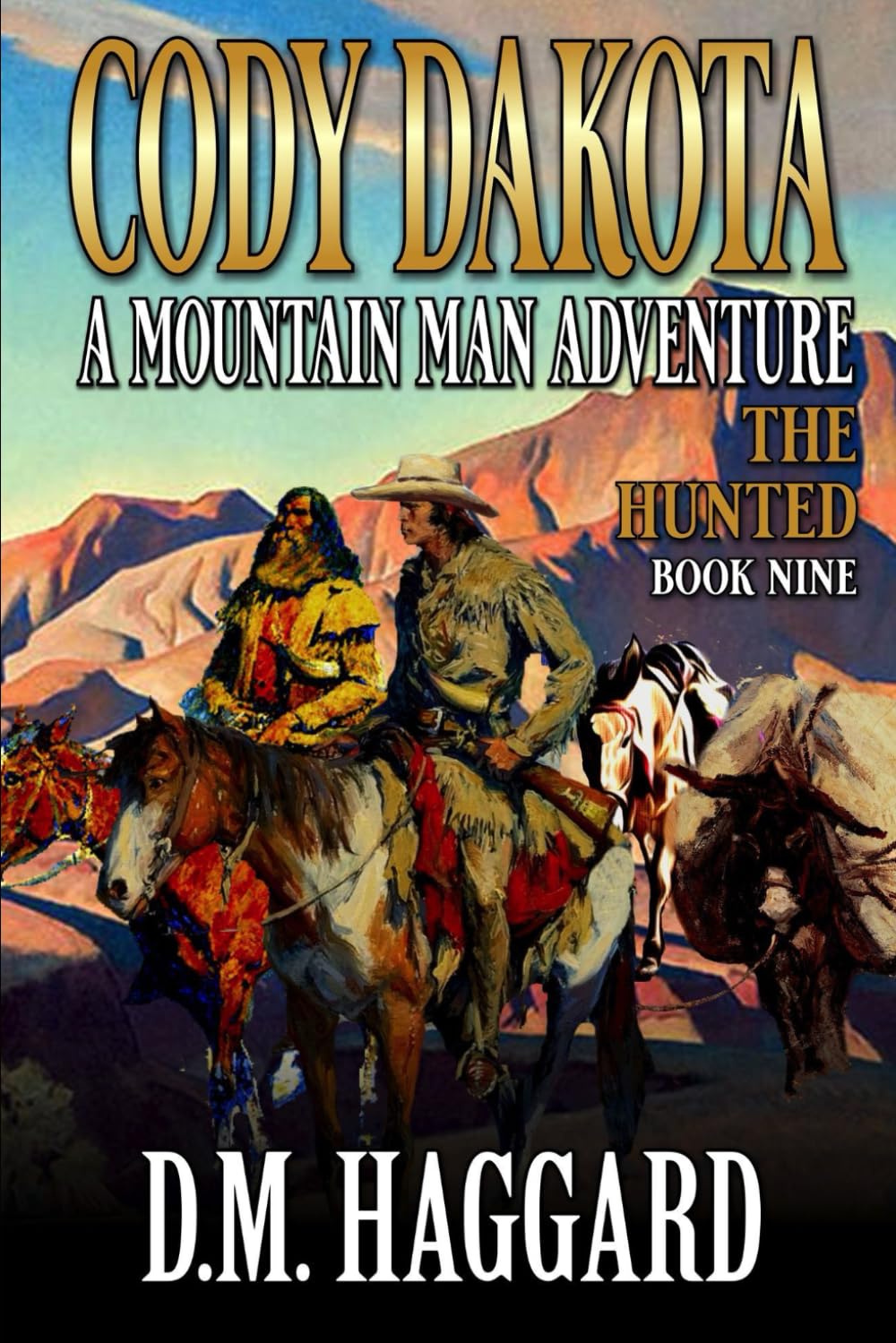 Cody Dakota: Mountain Man: The Hunted: A Mountain Man Adventure