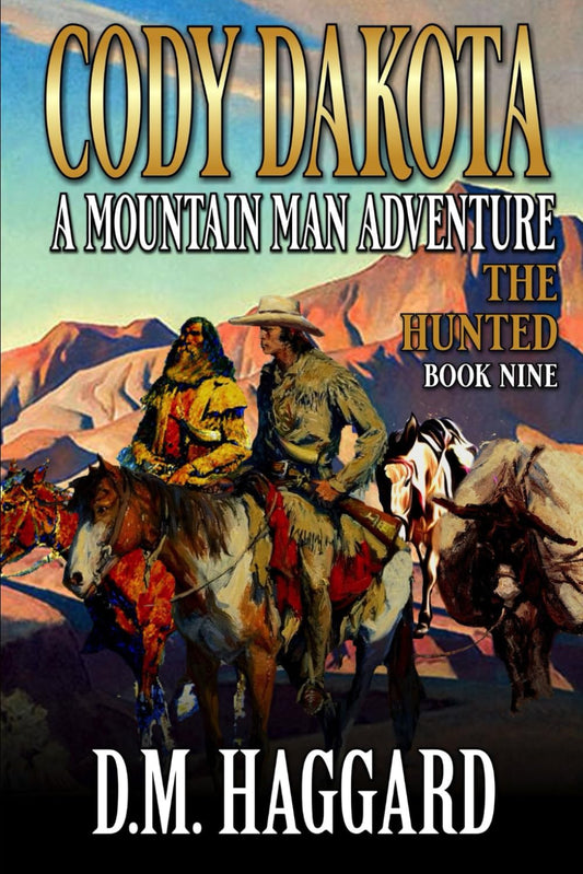 Cody Dakota: Mountain Man: The Hunted: A Mountain Man Adventure
