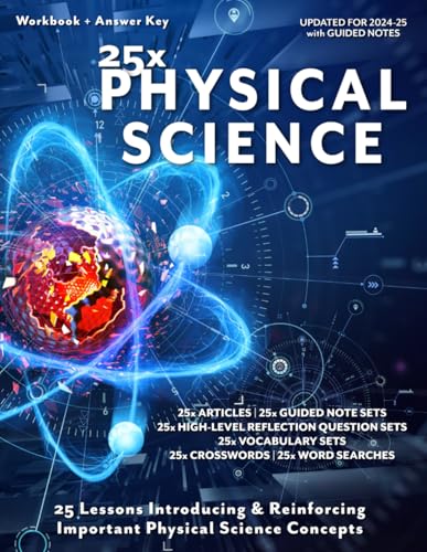 25x: Physical Science - High School - 25 Lessons Introducing & Reinforcing Important Physical Science Concepts: 25 Articles, 25 Reflection Question ... (25x High & Middle School Science Series)