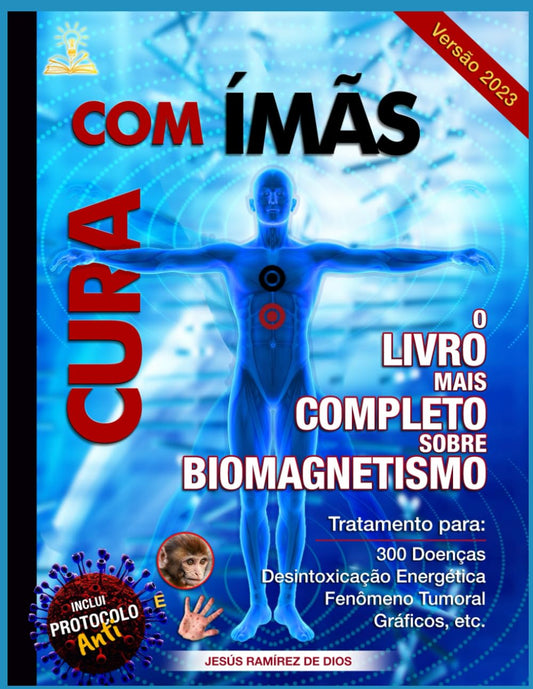 CURA COM ÍMÃS: O livro mais completo sobre biomagnetismo (Portuguese Edition) - 9180