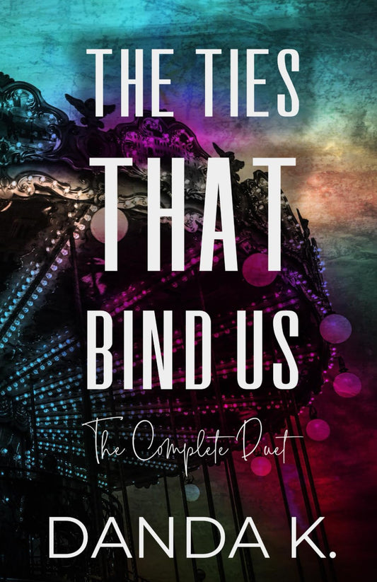 The Ties That Bind Us: Complete Duet