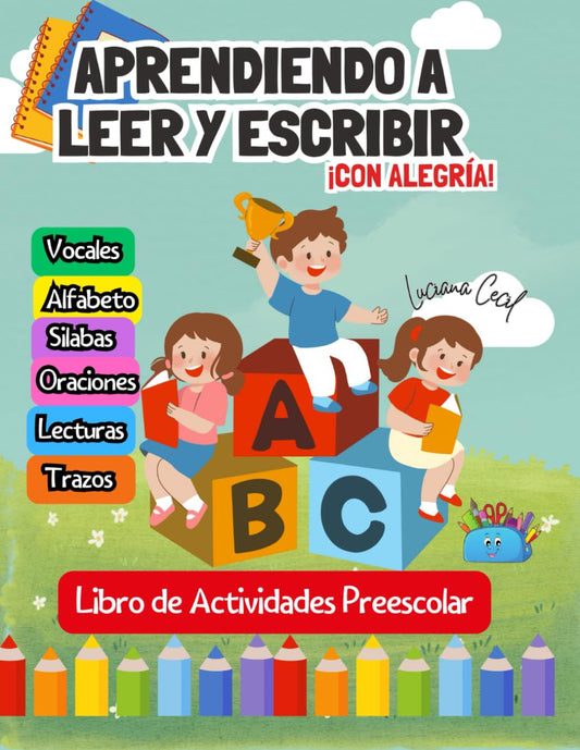 Aprendiendo a Leer y Escribir con Alegría: Libro de Actividades Preescolar, aprendiendo vocales, letras, silabas, oraciones, lectura y trazos para niños 3-5 años en Español (Spanish Edition) - 6367